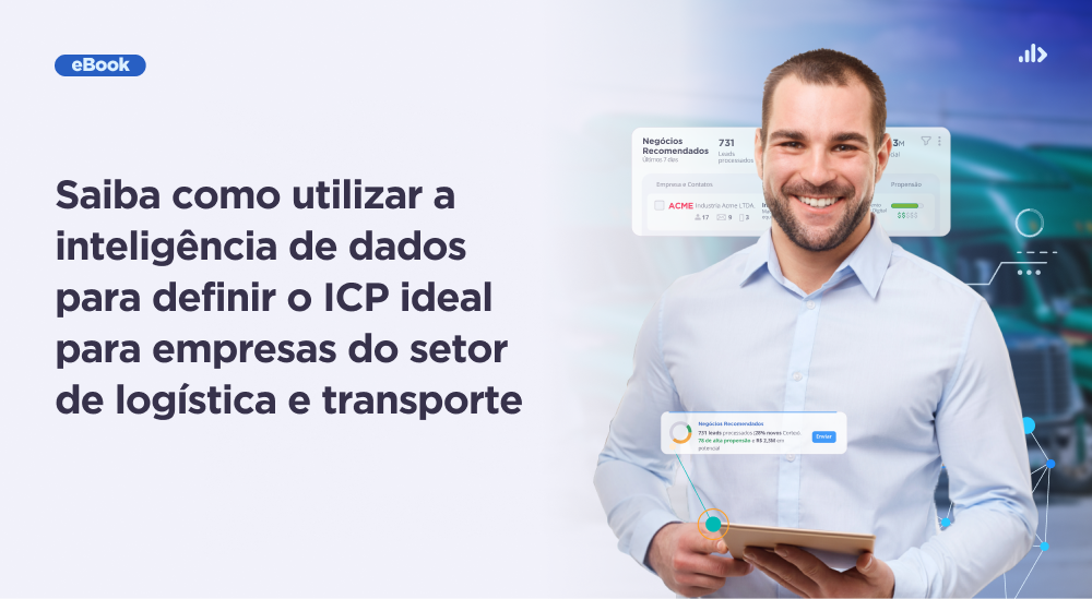 Saiba como utilizar a inteligência de dados para definir o ICP ideal para empresas do setor de logística e transporte