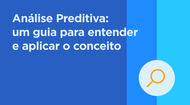 Análise Preditiva: um guia para entender e aplicar o conceito