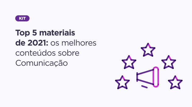 [Kit] Top 5 materiais de 2021: os melhores conteúdos sobre Comunicação