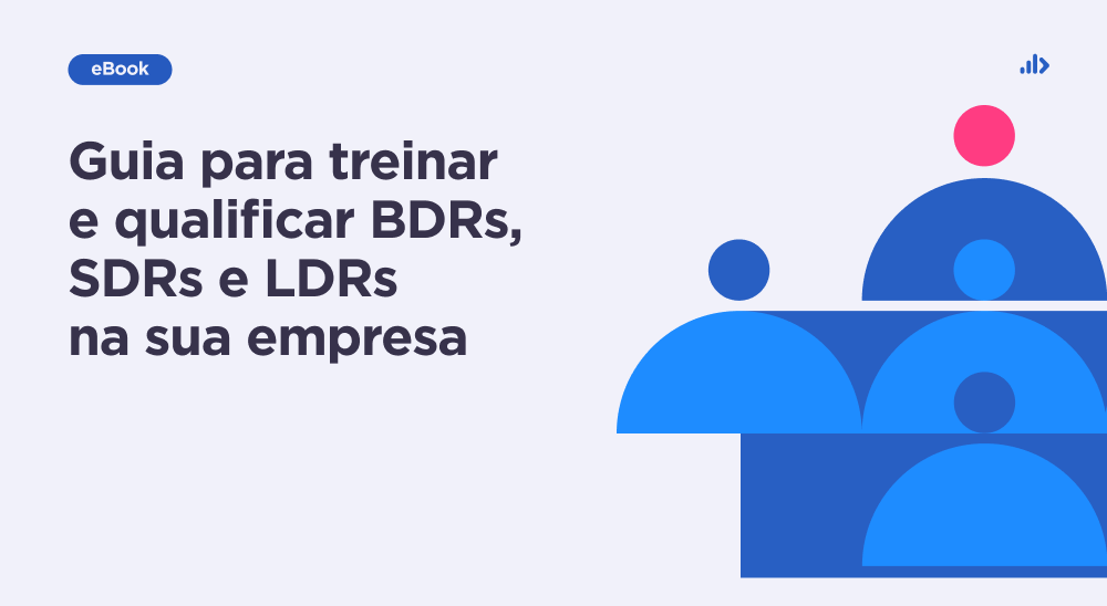 Guia para treinar e qualificar BDRs, SDRs e LDRs na sua empresa