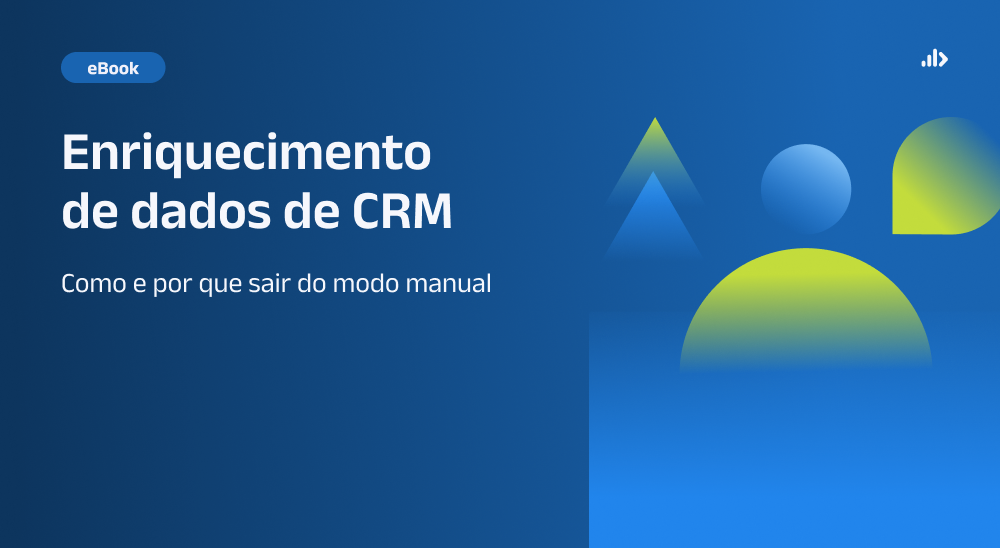 Enriquecimento de dados de CRM: como e por que sair do modo manual