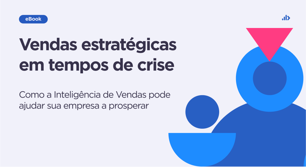 Vendas estratégicas em tempos de crise: como a inteligência de vendas pode ajudar sua empresa a prosperar