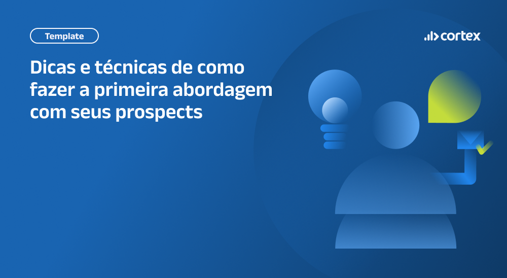 Dicas e técnicas de como fazer a primeira abordagem com seus prospects