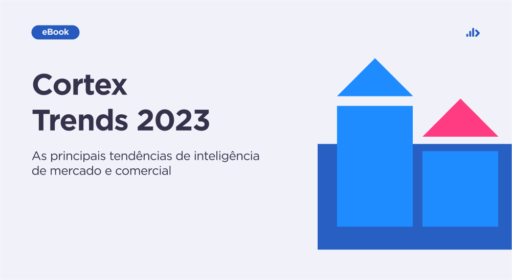 Cortex Trends 2023: As principais tendências de inteligência de mercado e comercial