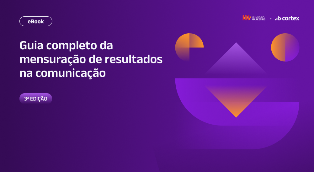 Guia completo da mensuração de resultados na Comunicação - 3ª edição