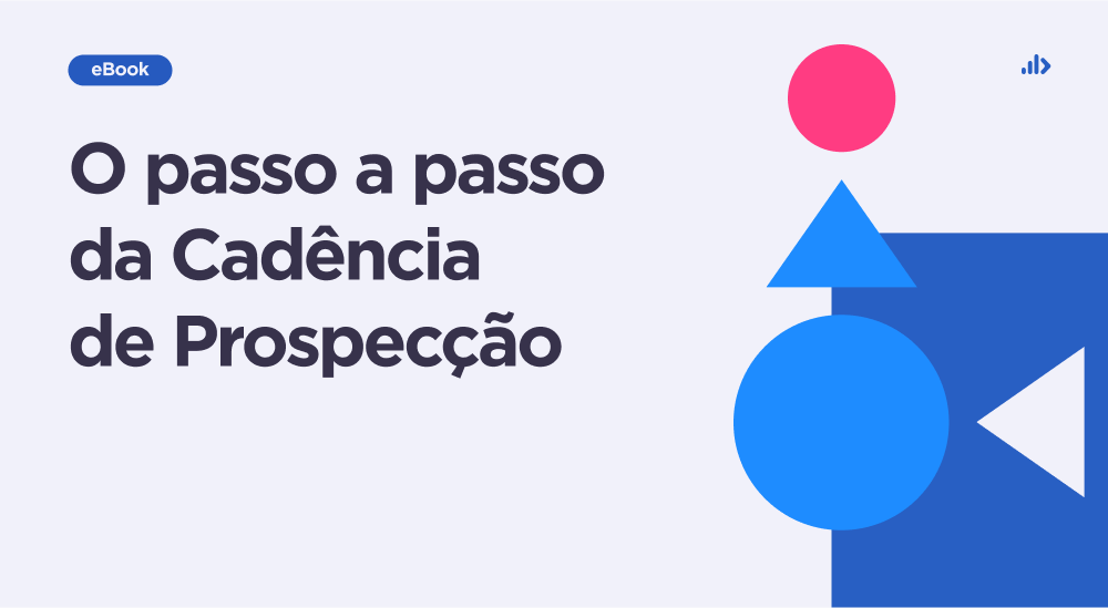 O passo a passo da Cadência de Prospecção