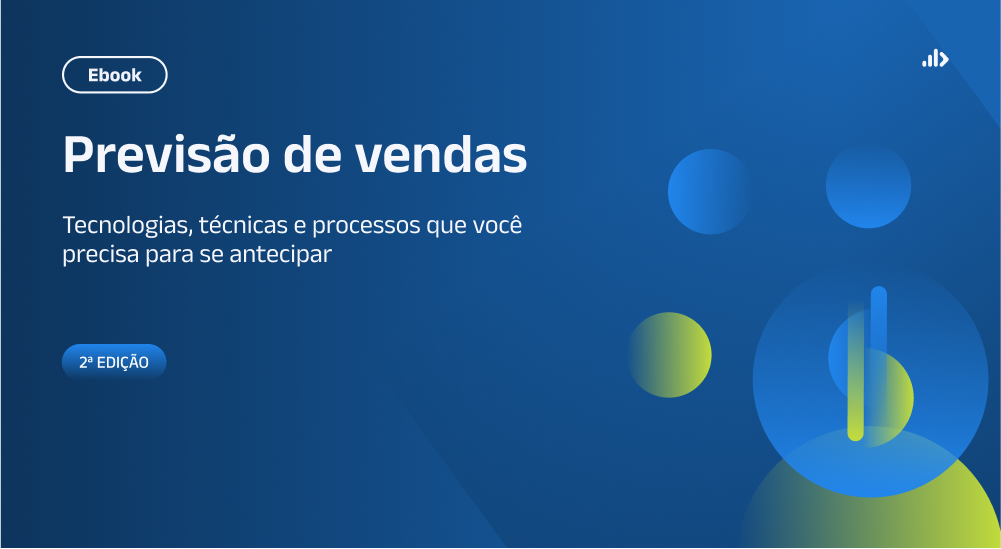 Previsão de vendas: tecnologias, técnicas e processos que você precisa para se antecipar - 2ª edição