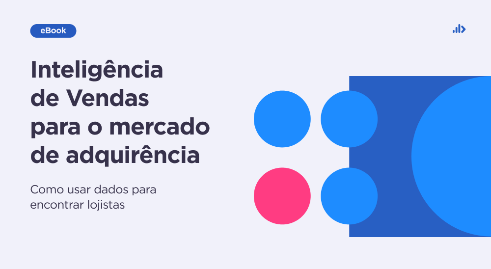 Inteligência de Vendas B2B para o mercado de adquirência: como usar dados para encontrar lojistas