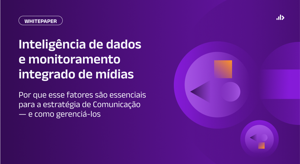 Inteligência de dados e monitoramento integrado de mídias