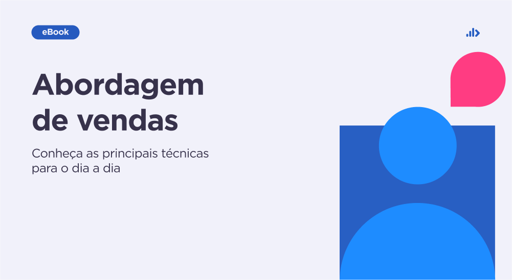 Abordagem de vendas: conheça as principais técnicas para o dia a dia