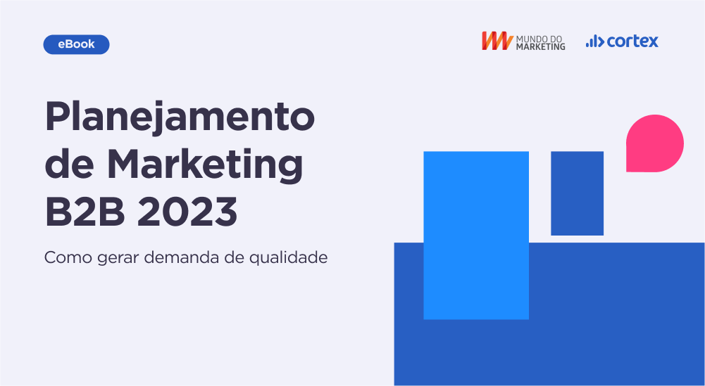 Planejamento de Marketing B2B 2023: como gerar demanda de qualidade