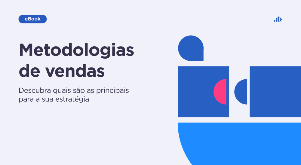 Metodologias de vendas: descubra quais são as principais para a sua estratégia