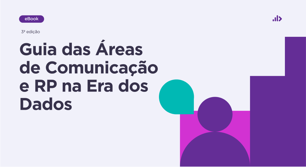 Guia das Áreas de Comunicação e RP na Era dos Dados - 3ª edição