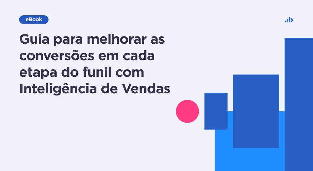 Guia para melhorar as conversões em cada etapa do funil com Inteligência de Vendas