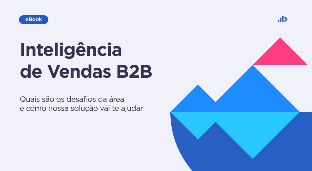 imagem com ícones geométricos com destaque para o título que dá nome ao ebook Inteligência de Vendas B2B - quais são os desafios da área e como nossa solução vai te ajudar