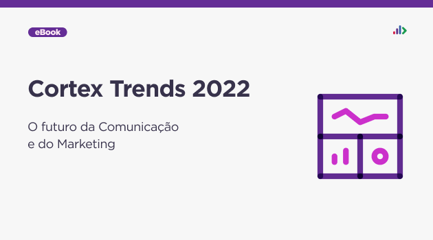 Cortex Trends 2022: o futuro da Comunicação e do Marketing