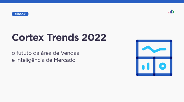 Cortex Trends 2022: o futuro da área de Vendas e Inteligência de Mercado